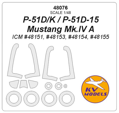 KV Models 48076 1/48 P-51D / P-51K / P-51D-15 / P-51K / Mustang Mk.IV A (ICM #48151, #48153, #48154, #48155) + wheels masks (For ICM)