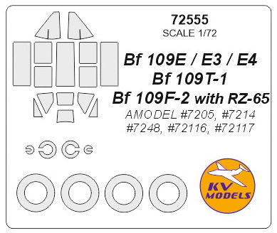 KV Models 72555 1/72 Bf 109E / E3 / E4 / Bf 109T-1 / Bf 109F-2 with RZ-65 (AMODEL #7205, #7214, #7248, #72116, #72117) + wheels masks (For AMODEL)