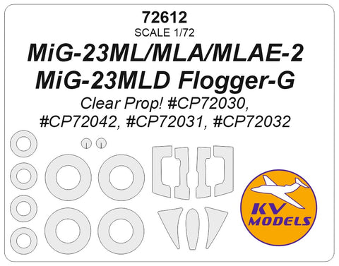 KV Models 72612 1/72 MiG-23ML/MLA/MLAE-2/MLD Flogger-G (Clear Prop! #CP72030, #CP72042, #CP72031, #CP72032) + wheels masks (For Clear Prop!)