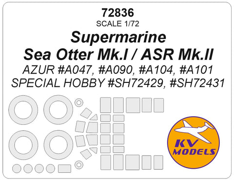 KV Models 72836 1/72 Supermarine Sea Otter Mk.I / ASR Mk.II (AZUR #A047, #A090, #A104, #A101 / SPECIAL HOBBY #SH72429, #SH72431) + wheels masks (For AZUR / SPECIAL HOBBY)